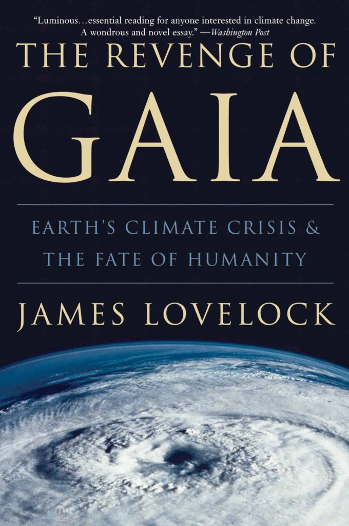 Revenge of GAIA” (2006) James Lovelock