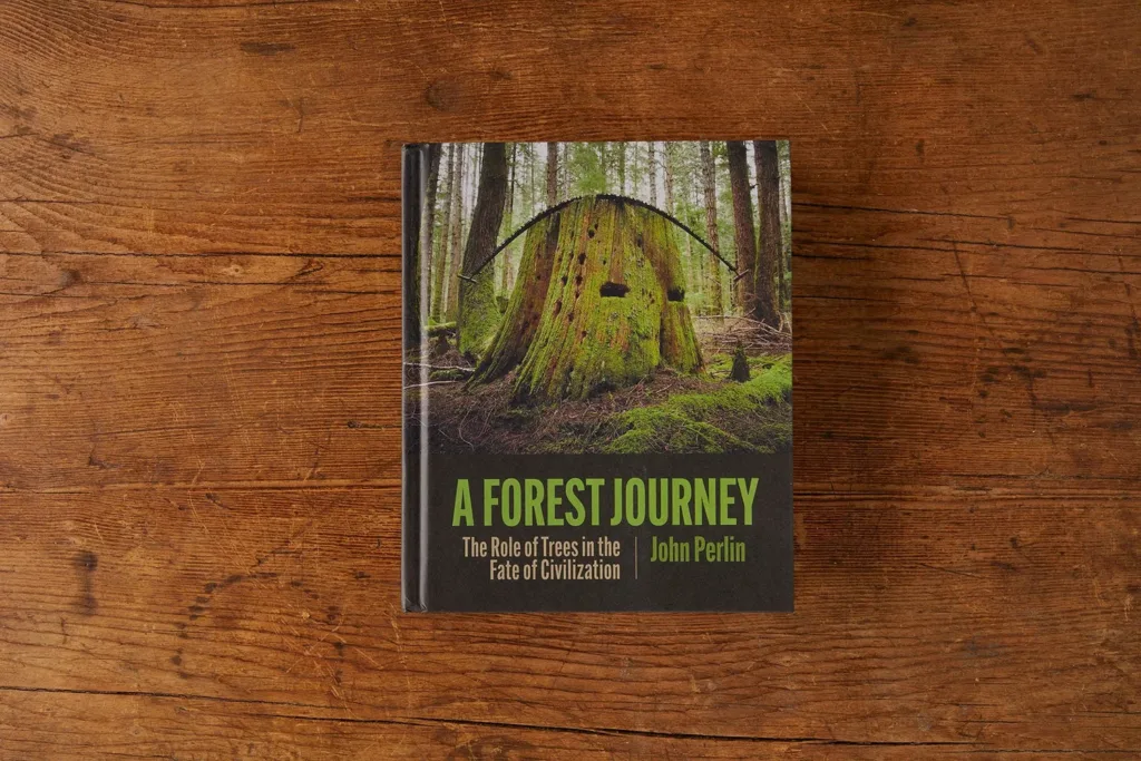 A Forest Journey: The Role of Trees in the Fate of Civilization’ by John Perlin